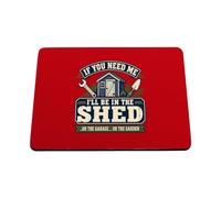 Hippowarehouse If you need me i'll be in the shed printed mouse mat pad accessory black rubber base 240mm x 190mm x 60mm