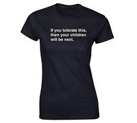 Hippowarehouse if You Tolerate This Then Your Children Will be Next Womens Fitted Short Sleeve t-Shirt (Specific Size Guide in Description) Black