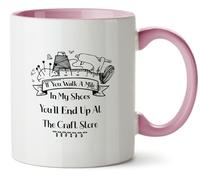 Hippowarehouse If You Walk a Mile in My Shoes You'll end up at The Craft Store Printed Mug Various Colour Options Ceramic Cup Kitchenware 11oz