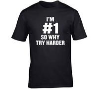 Hippowarehouse I'm #1 So Why Try Harder Unisex Short Sleeve t-Shirt (Specific Size Guide in Description) Black