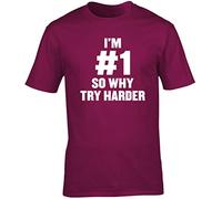Hippowarehouse I'm #1 So Why Try Harder Unisex Short Sleeve t-Shirt (Specific Size Guide in Description) Maroon