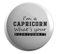 Hippowarehouse I'm A Capricorn What's Your Superpower? Badge Various Sizes 38mm 50mm 75mm