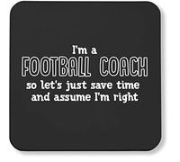 Hippowarehouse I'm a Football Coach Let's just Save Time and Assume I'm Right printed coaster gloss finish durable backing 9cm x 9cm 2 pack
