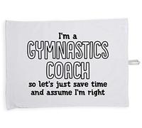 Hippowarehouse I'm a Gymnastics Coach Let's just Save Time and Assume I'm Right Tea Towel Eco Printed Dish Cloth Kitchen accessory 50cmx70cm 100% Cotton