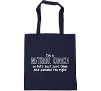Hippowarehouse I'm a Netball Coach Let's just Save Time and Assume I'm Right Tote Shopping Gym Beach Bag 42cm x38cm, 10 litres