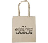 Hippowarehouse I'm a Netball Coach Let's just Save Time and Assume I'm Right Tote Shopping Gym Beach Bag 42cm x38cm, 10 litres