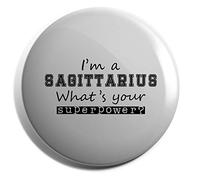 Hippowarehouse I'm A Sagittarius What's Your Superpower? Badge Various Sizes 38mm 50mm 75mm