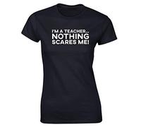 Hippowarehouse I'm a Teacher Nothing Scares Me! Womens Fitted Short Sleeve t-Shirt (Specific Size Guide in Description) Black
