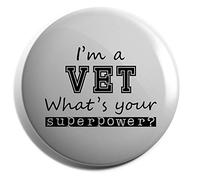Hippowarehouse I'm a Vet What's Your Superpower? Badge Various Sizes 38mm 50mm 75mm