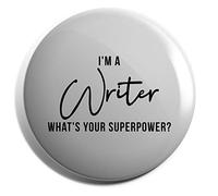 Hippowarehouse I'm a writer what's your superpower? Badge Various Sizes 38mm 50mm 75mm