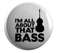 Hippowarehouse I'm All About That Bass (Double Bass) Badge Pin 38mm