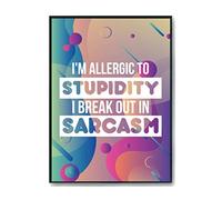 Hippowarehouse I'm allergic to stupidity I break out in sarcasm Printed Poster A4 Wall Art Design Classroom Room Gym Office Décor