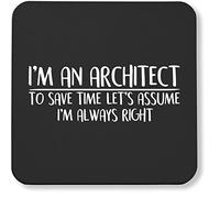 Hippowarehouse I'm an architect to save time let's assume I'm always right pack of 2 coasters gloss finish durable backing 9cm x 9cm