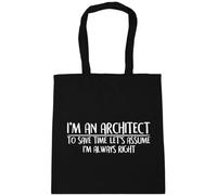 Hippowarehouse I'm an architect to save time let's assume I'm always right Tote Shopping Gym Beach Bag 42cm x38cm, 10 litres