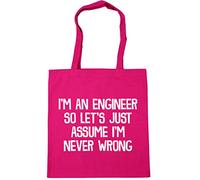 Hippowarehouse I'm an Engineer So Let's Just Assume I'm Never Wrong Tote Shopping Gym Beach Bag 42cm x38cm, 10 litres