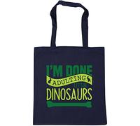 Hippowarehouse I'm Done Adulting Let's Be Dinosaurs Tote Shopping Gym Beach Bag 42cm x38cm, 10 litres