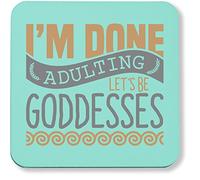 Hippowarehouse I'm Done Adulting Let's Be Goddesses printed coaster gloss finish durable backing 9cm x 9cm 2 pack