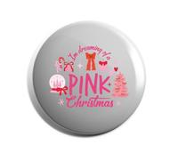 Hippowarehouse Im Dreaming of a Pink Christmas Girly Holidays Badge Various Sizes 38mm 50mm 75mm