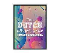 Hippowarehouse I'm Dutch What's Your Superpower? Printed Poster A4 Wall Art Design Classroom Room Gym Office Décor