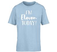 Hippowarehouse I'm Eleven Today - 11th Birthday Kids Children's Short Sleeve t-Shirt Light Blue