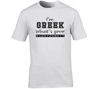 Hippowarehouse I'm Greek What's Your Superpower? Unisex Short Sleeve t-Shirt (Specific Size Guide in Description) White