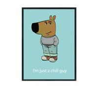 Hippowarehouse I'm just a chill guy Printed Poster A3 Wall Art Design Classroom Room Gym Office Décor