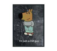 Hippowarehouse I'm just a chill guy Printed Poster A3 Wall Art Design Classroom Room Gym Office Décor