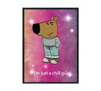 Hippowarehouse I'm just a chill guy Printed Poster A3 Wall Art Design Classroom Room Gym Office Décor