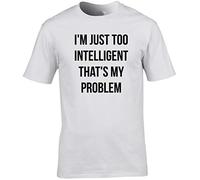 Hippowarehouse I'm Just Too Intelligent That's My Problem Unisex Short Sleeve t-Shirt (Specific Size Guide in Description) White