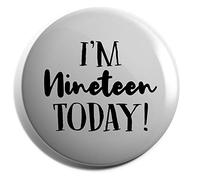 Hippowarehouse I'm Nineteen today - 19th Birthday Badge Various Sizes 38mm 50mm 75mm
