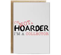 Hippowarehouse I'm Not A Hoarder I'm A Collector Personalised Card A6 with envelope for him for her Funny Cards for Men and Women Blank inside option