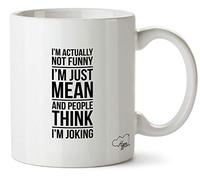 Hippowarehouse I'm not Actually Funny I'm just Mean and People Think I'm Joking Printed Mug Cup Ceramic 10oz