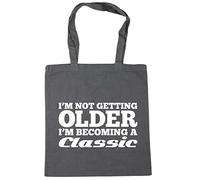 Hippowarehouse I'm Not Getting Older, I'm Becoming a Classic Tote Shopping Gym Beach Bag 42cm x38cm, 10 litres