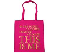 Hippowarehouse I'm not scared to be seen I make no apologies this is me Tote Shopping Gym Beach Bag 42cm x38cm, 10 litres
