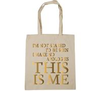 Hippowarehouse I'm not scared to be seen I make no apologies this is me Tote Shopping Gym Beach Bag 42cm x38cm, 10 litres
