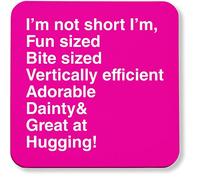 Hippowarehouse I'm not Short I'm Fun Sized bite Sized Vertically efficient Adorable Dainty & Great at Hugging printed coaster gloss finish durable backing 9cm x 9cm 2 pack