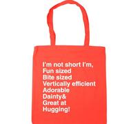 Hippowarehouse I'm not Short I'm Fun Sized bite Sized Vertically efficient Adorable Dainty & Great at Hugging Tote Shopping Gym Beach Bag 42cm x38cm, 10 litres