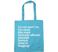 Hippowarehouse I'm not Short I'm Fun Sized bite Sized Vertically efficient Adorable Dainty & Great at Hugging Tote Shopping Gym Beach Bag 42cm x38cm, 10 litres