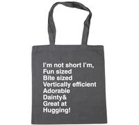 Hippowarehouse I'm not Short I'm Fun Sized bite Sized Vertically efficient Adorable Dainty & Great at Hugging Tote Shopping Gym Beach Bag 42cm x38cm, 10 litres
