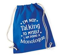 Hippowarehouse I'm not talking to myself I am doing a monologue Drawstring Cotton School Gym Bag 37cm x 46cm, 12 litres