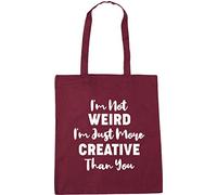 Hippowarehouse I'm Not Weird I'm Just More Creative Than You Tote Shopping Gym Beach Bag 42cm x38cm, 10 litres