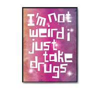 Hippowarehouse I''M Not Werid I Just Take Drugs Printed Poster A4 Wall Art Design Classroom Room Gym Office Décor