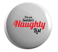Hippowarehouse I'm On Santa's Naughty List Badge Various Sizes 38mm 50mm 75mm