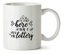 Hippowarehouse I'm only here Until I Win The Lottery Printed Mug Various Colour Options Ceramic Cup Kitchenware 10oz
