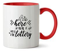Hippowarehouse I'm only here Until I Win The Lottery Printed Mug Various Colour Options Ceramic Cup Kitchenware 11oz