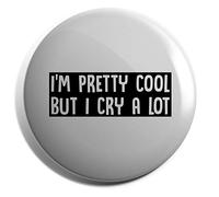 Hippowarehouse I'm Pretty Cool But I Cry A Lot Badge Pin 25mm