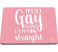 Hippowarehouse I'm so gay I can't even think straight LGBT printed mouse mat pad accessory black rubber base 240mm x 190mm x 60mm