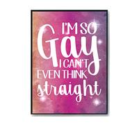 Hippowarehouse I'm so gay I can't even think straight LGBT Printed Poster A3 Wall Art Design Classroom Room Gym Office Décor