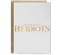 Hippowarehouse I'm surrounded by idiots Birthday Card A5 Personalised with envelope for him for her Funny Cards for Men and Women Blank inside option