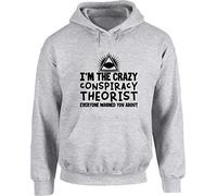 Hippowarehouse I'm The Crazy Conspiracy Theorist Everyone Warned You About Unisex Hoodie Hooded top (Specific Size Guide in Description) Grey